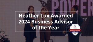 Heather Lux Awarded 2024 Business Advisor of the Year